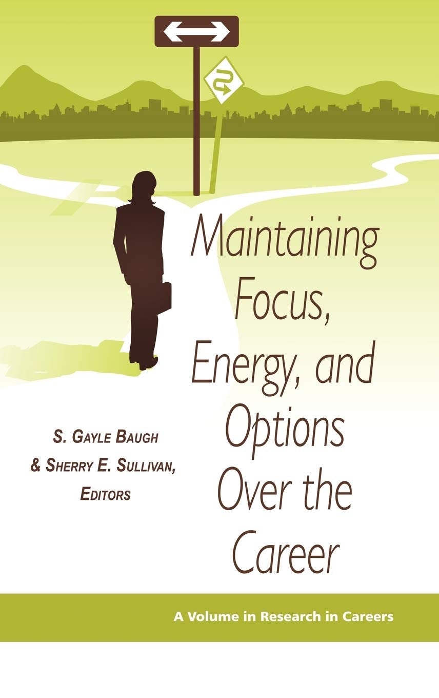 Book cover image for Maintaining Focus, Energy, and Options Over the Career ISBN: 9781593119577
